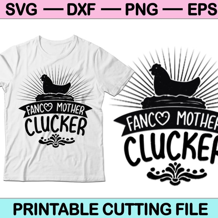 Fancy moeder Clucker SVG PNG snijden afdrukbare bestanden