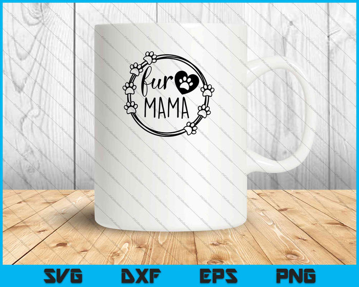 Fur Mama SVG PNG Cutting Printable Files