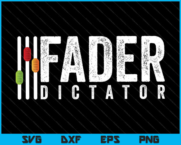 Fader Dictator SVG PNG cortando archivos imprimibles 