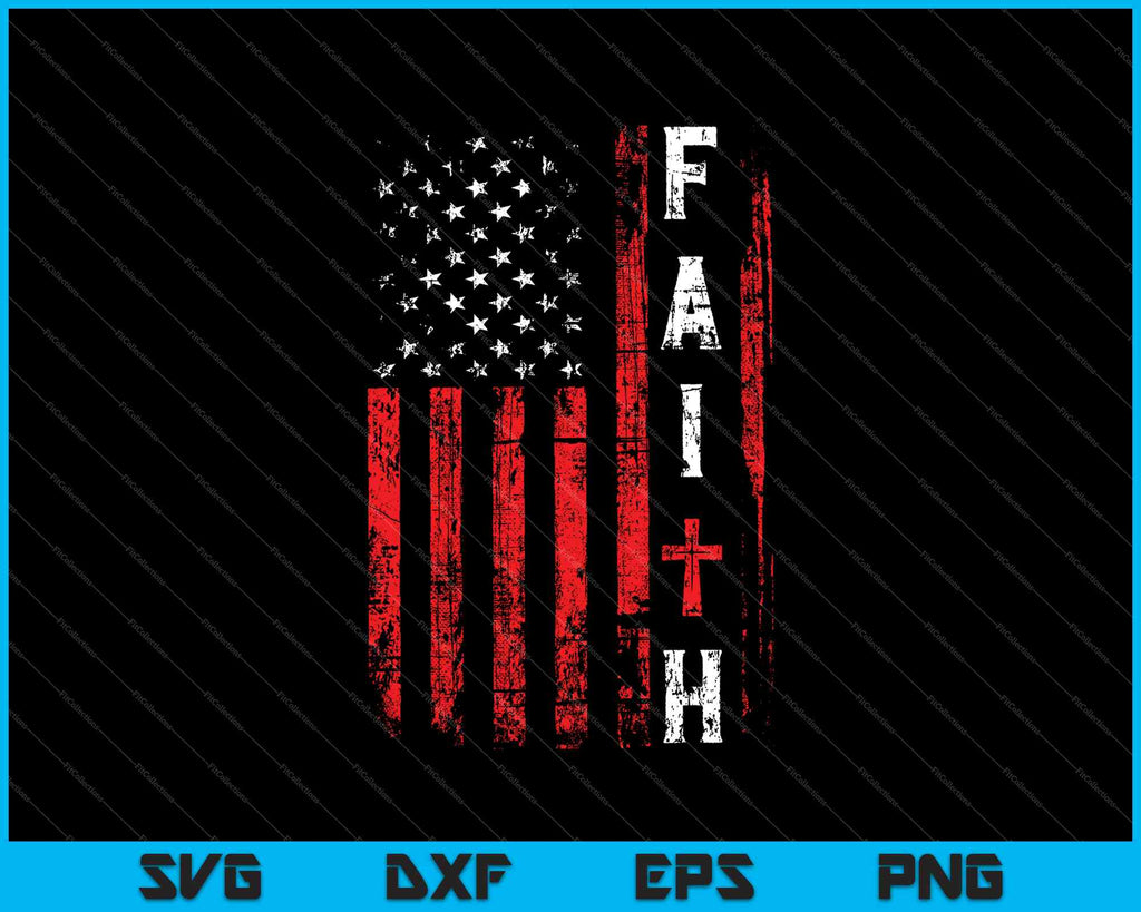 Faith USA Flag SVG PNG Cutting Printable Files – creativeusarts