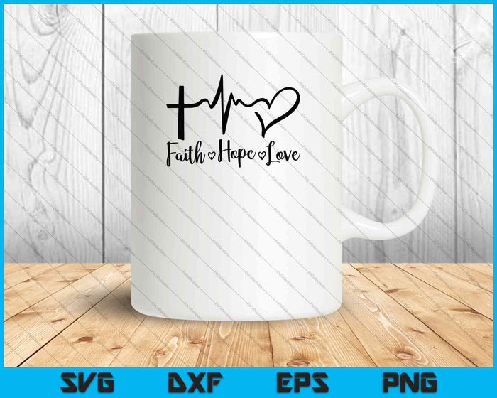 Faith Hope Love SVG PNG Cutting Printable Files