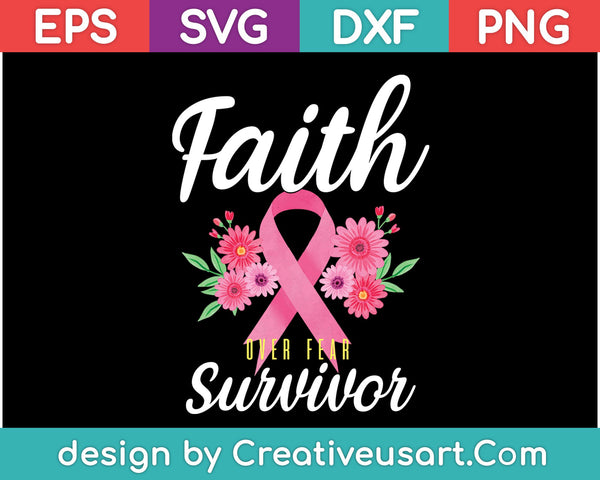 Faith Over Fear Survivor SVG PNG Cortando archivos imprimibles