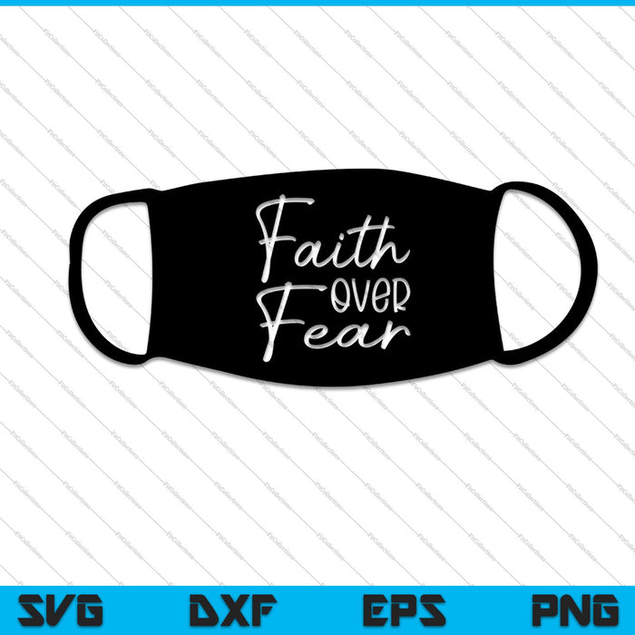 Faith over fear SVG PNG Cutting Printable Files