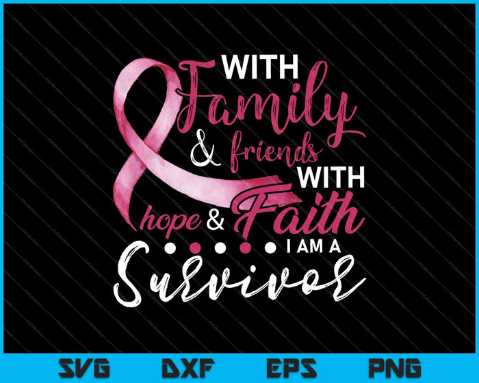 Family Hope Faith I Am A Survivor Breast Cancer Mom Wife SVG PNG Cutting Printable Files