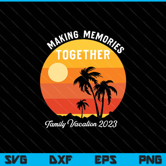 Vacaciones familiares 2023 SVG PNG Cortar archivos imprimibles