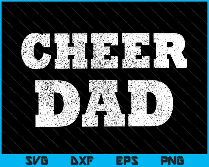 Father Cheerleading Gift from Cheerleader Daughter Cheer Dad SVG PNG Cutting Printable Files