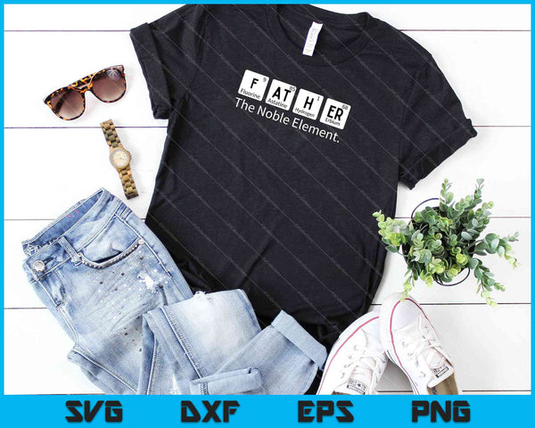 Vader Element cadeau voor papa vaders dag wetenschap grappige SVG PNG snijden afdrukbare bestanden - on a t-shirt