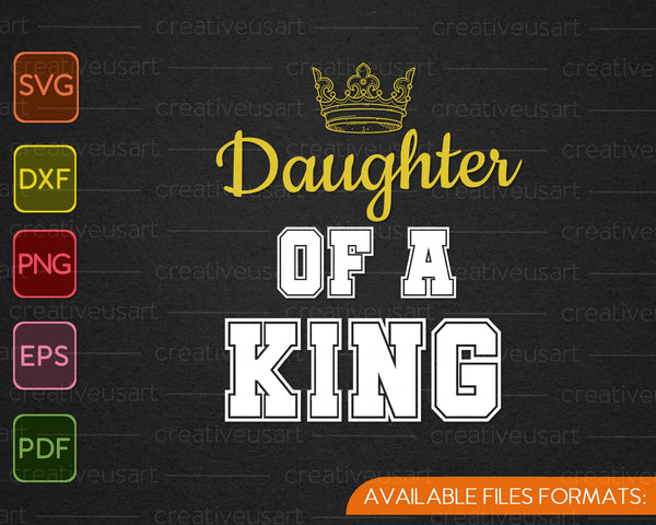 Daughter of a King SVG PNG Cutting Printable Files