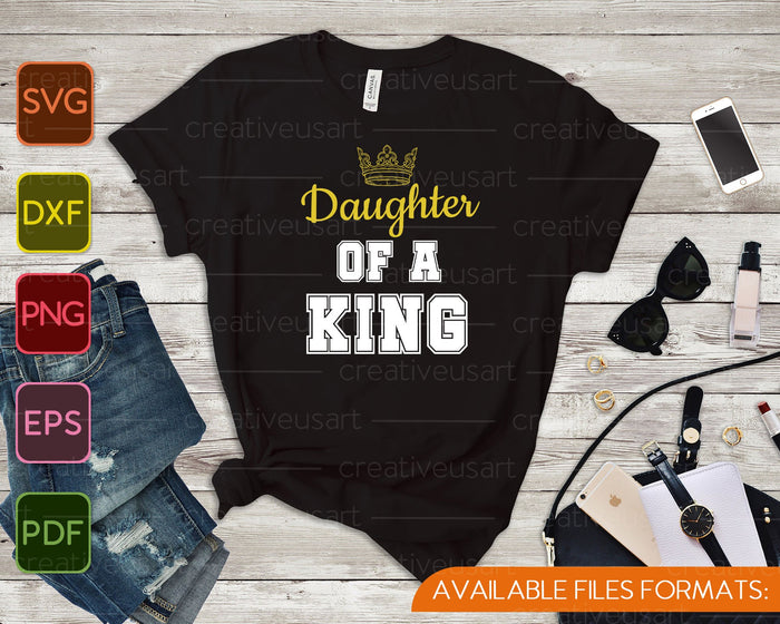 Daughter of a King SVG PNG Cutting Printable Files