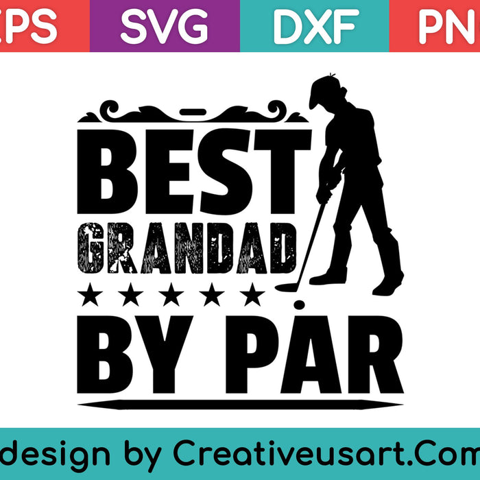 Father Day Men Best Grandad By Par TShirt Golf Lover Gift SVG PNG Cutting Printable Files