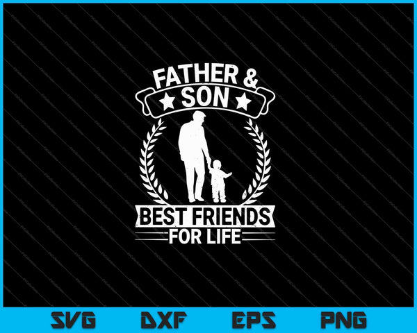 Father & Son Best Friends For Life Matching Father's Day SVG PNG Cutting Printable Files