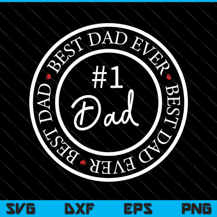 Mejor papá de todos los tiempos Número 1 Papá Ideas de regalos Regalo de cumpleaños SVG PNG Cortar archivos imprimibles