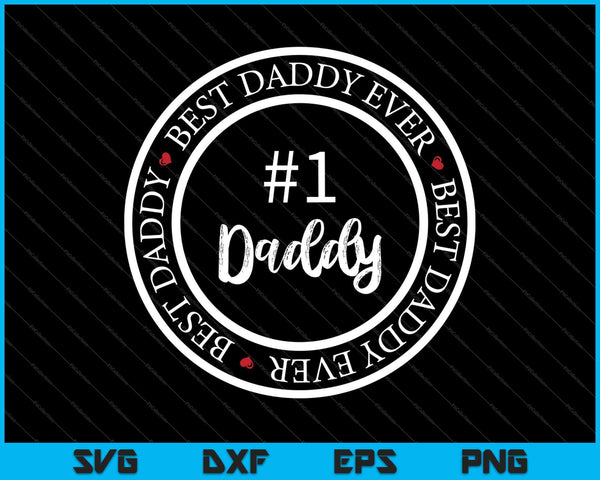 Best Daddy Ever Number 1 Daddy Gift Ideas Birthday Gift SVG PNG Cutting Printable Files