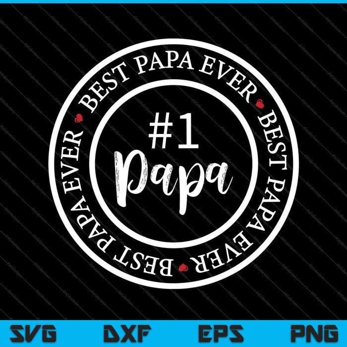 Best Papa Ever Number 1 Papa Gift SVG PNG Cutting Printable Files