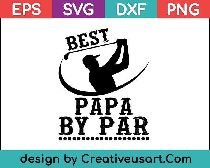 Father's Day Best PAPA By Par Funny Golf Lover Gift T-Shirt SVG PNG Cutting Printable Files