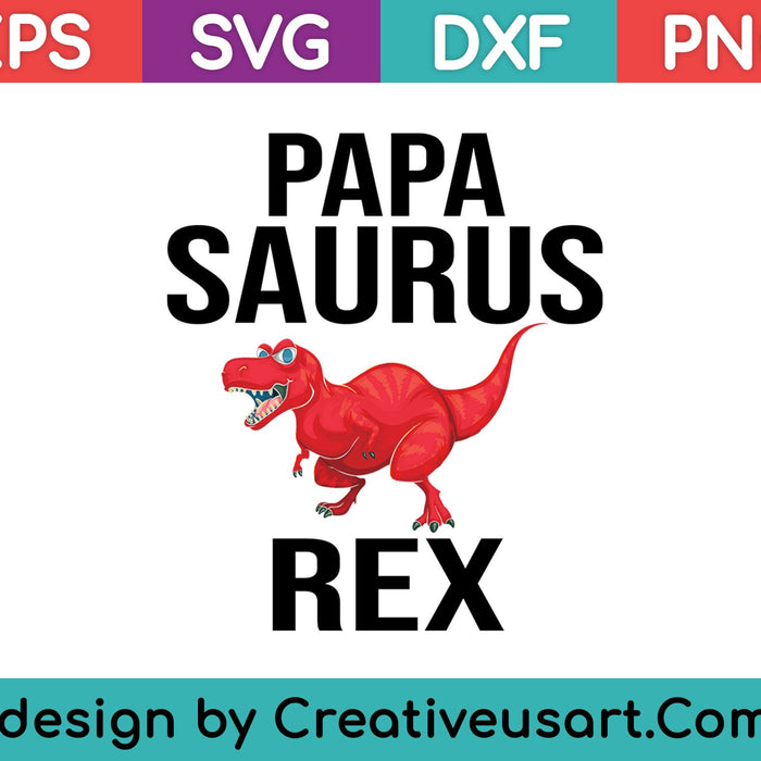 Father's Day Gift Papasaurus Dabbing T-Rex Dinosaur T-Shirt SVG PNG Cutting Printable Files