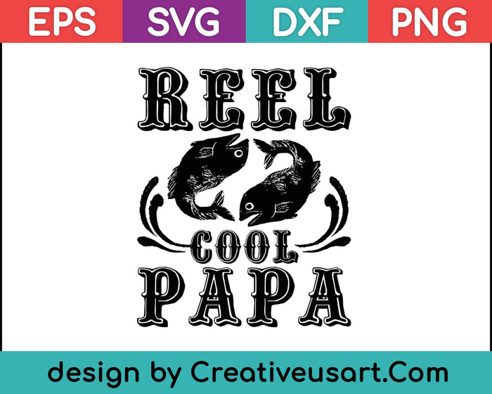 Vaderdagcadeaus T Shirt Visserijspoel Cool Papa Papa GRAPPIGE SVG PNG Snijden afdrukbare bestanden