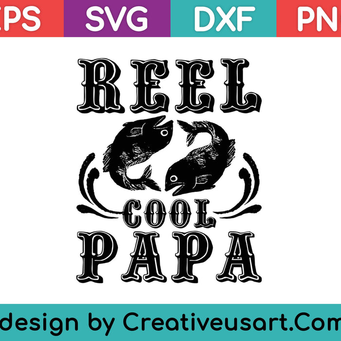 Regalos del Día del Padre Camiseta Carrete de pesca Cool Papa Dad FUNNY SVG PNG Cortando archivos imprimibles