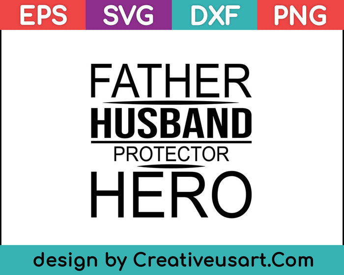 Father Husband Protector Hero SVG PNG Cutting Printable Files