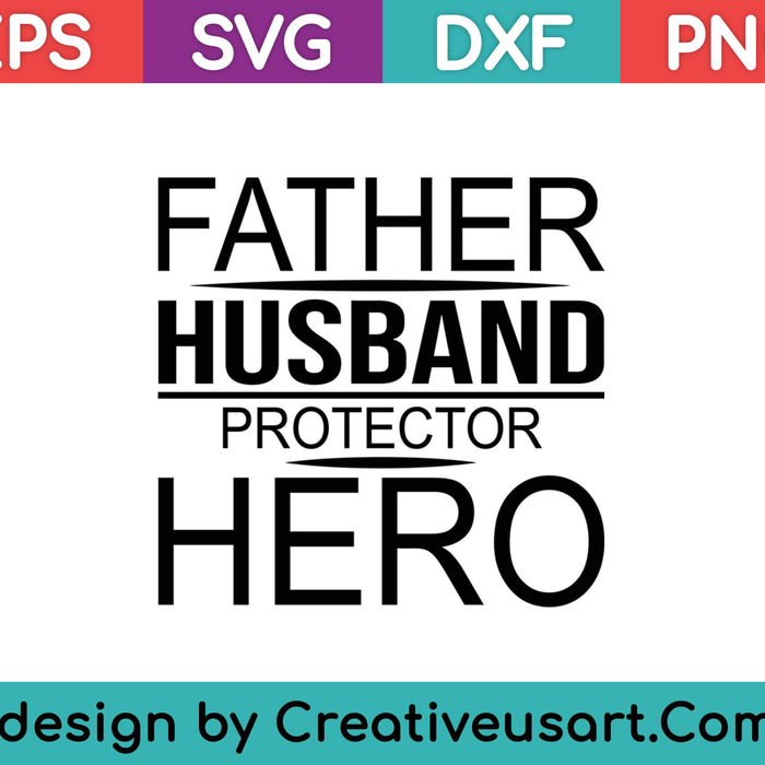 Padre Esposo Protector Héroe SVG PNG Cortando Archivos Imprimibles