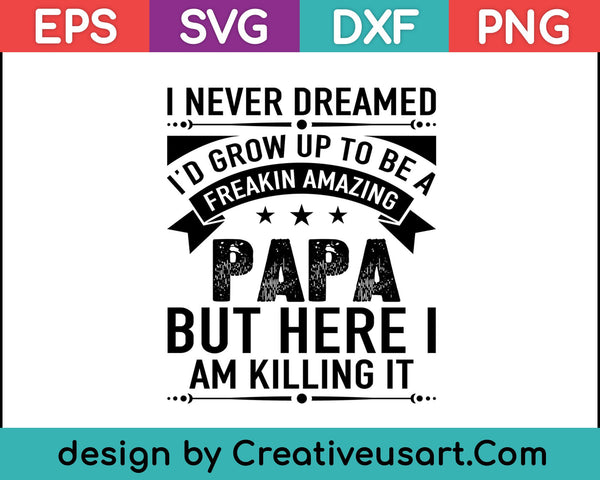 Vaderdag shirt Ik ben Freakin' geweldige papa familie geschenken SVG PNG snijden afdrukbare bestanden
