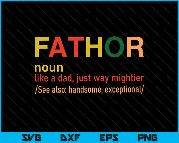 Fathor Like Dad Just Way Mightier Hero Padres Día SVG PNG Cortando archivos imprimibles