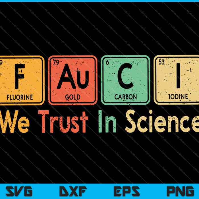 Fauci Confiamos en la ciencia, no en los imbéciles Tabla periódica SVG PNG Cortando archivos imprimibles