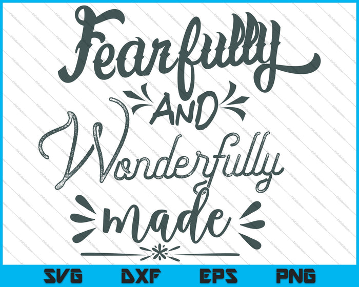 Fearfully & Wonderfully Made SVG File or DXF File Make a Decal or Tshirt Design