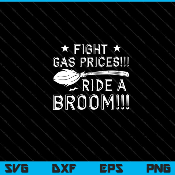 Fight Gas Prices Ride a Broom Halloween Svg Cutting Printable Files