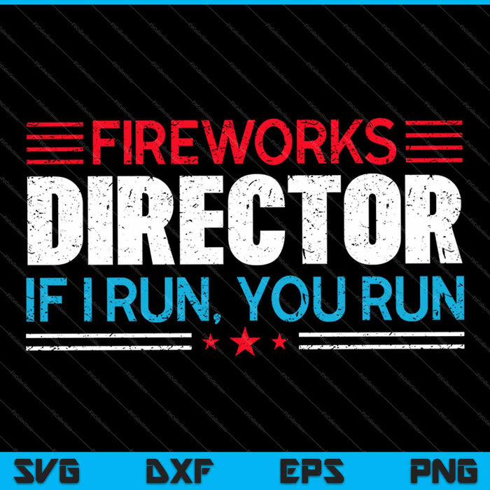 Fireworks Director If I Run You Run SVG PNG Cutting Printable Files