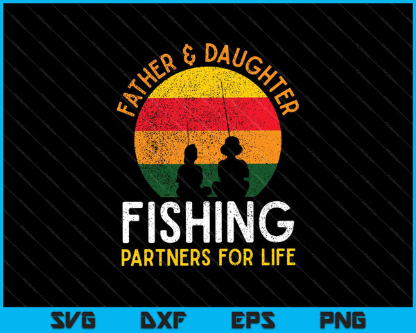 Pescador papá e hija socios de pesca de por vida SVG PNG cortando archivos imprimibles