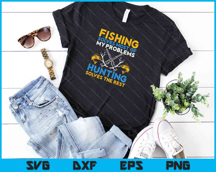 Fishing & Hunting Shirt Gifts for Hunters Who Love To Hunt SVG PNG Cutting Printable Files