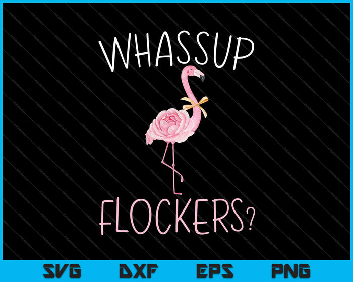 Flamingo T-shirt ontwerp Whassup Flockers SVG PNG snijden afdrukbare bestanden