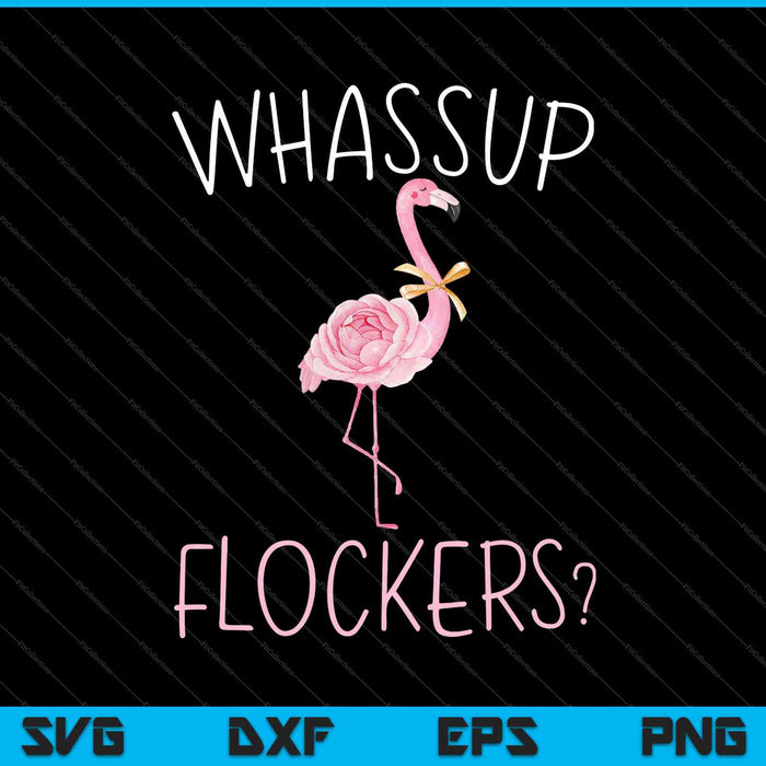 Flamingo T-Shirt Design Whassup Flockers SVG PNG Cutting Printable Files