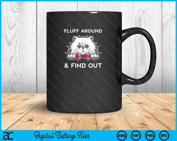 Fluff Around And Find Out Funny Cat Adult Humor SVG PNG Files