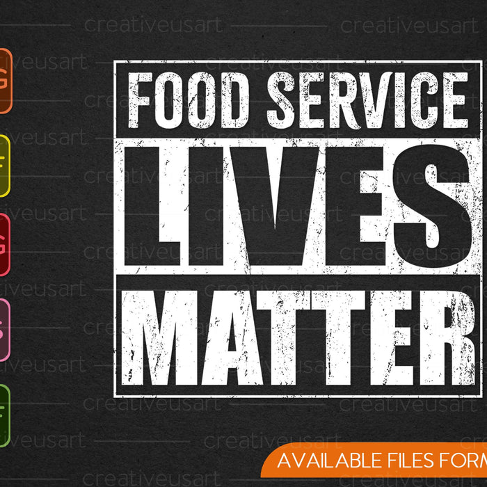 Food Service Lives Matter SVG PNG Cutting Printable Files