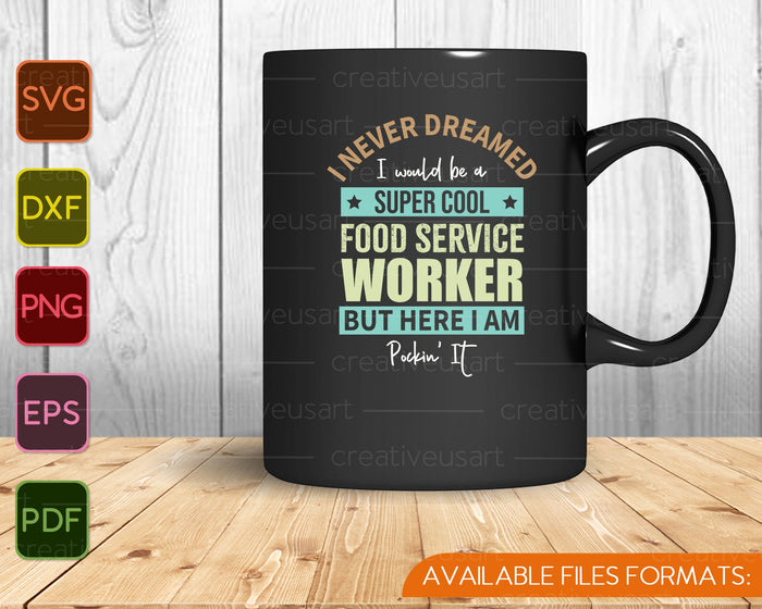 Food Service Worker Gift Funny Appreciation SVG PNG Cutting Printable Files