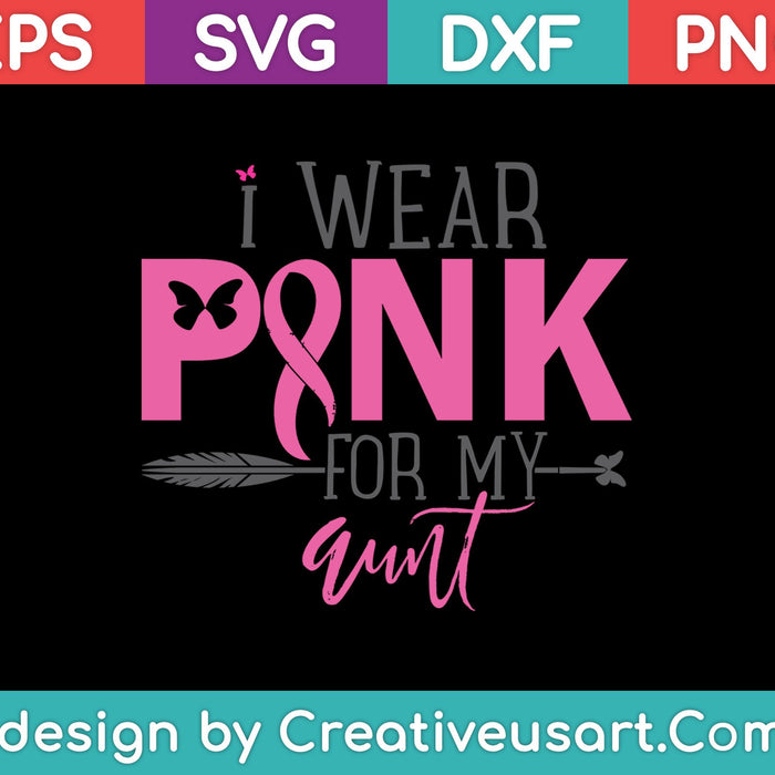 For My Aunt Breast Cancer Pink Ribbon Awareness SVG PNG Cutting Printable Files