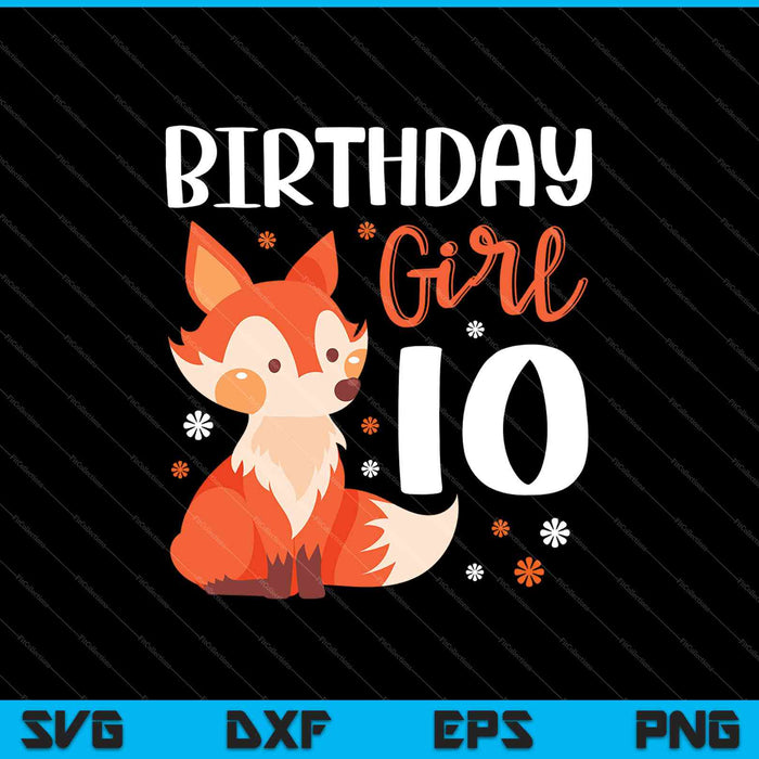 Fox Animal Lovers 10th Birthday Girl Fox B-day 10 años SVG PNG Cortar archivos imprimibles