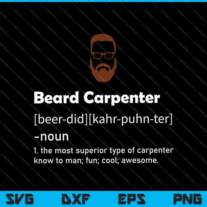 Funny Beard Carpenter Definition SVG PNG Cutting Printable Files