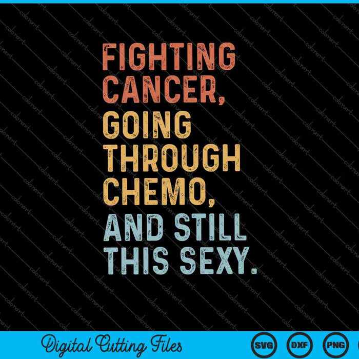 Funny Cancer Fighter Inspirational Quote Chemo Patient SVG PNG Cutting Printable Files