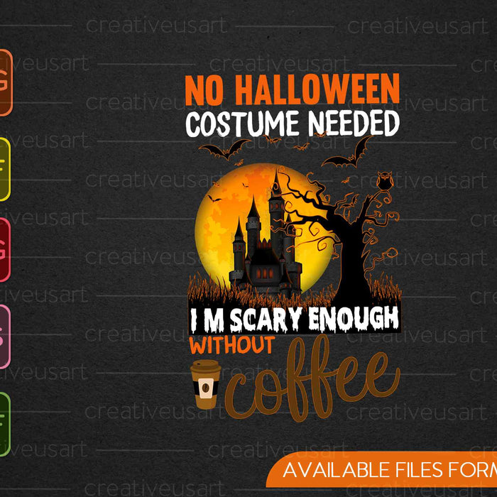 Funny Coffee Drinker Quote Halloween Costume SVG PNG Cutting Printable Files