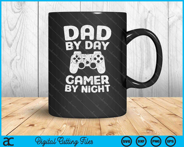 Funny Dad By Day Gamer By Night SVG PNG Cutting Printable Files