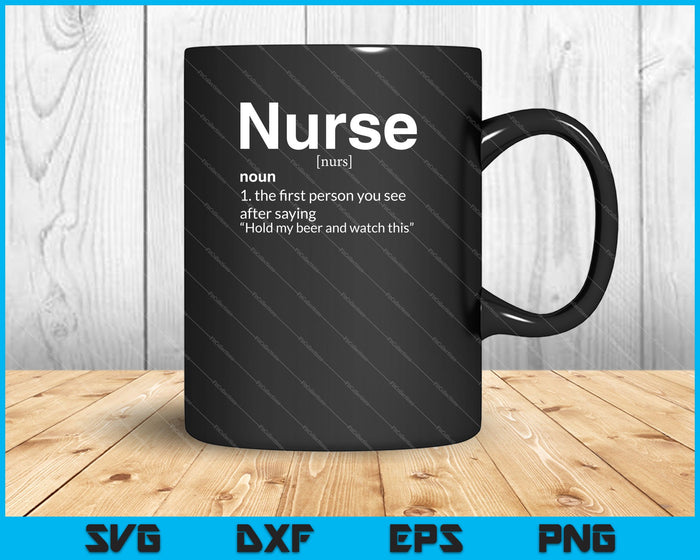 Definición de enfermera divertida Sostenga mi cerveza SVG PNG Cortando archivos imprimibles