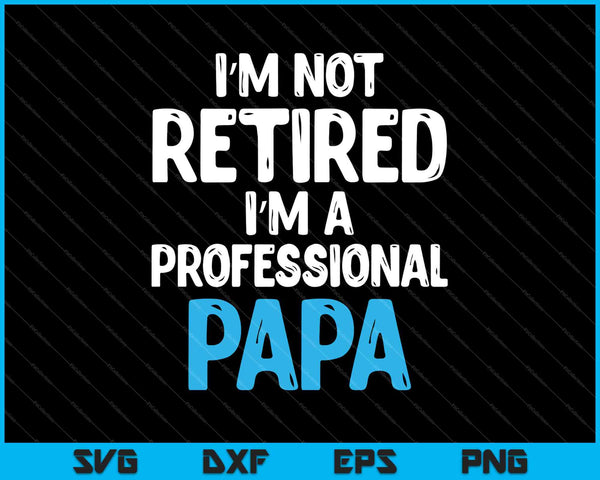 Camisa divertida de jubilación de papá para la fiesta de jubilación SVG PNG cortando archivos imprimibles