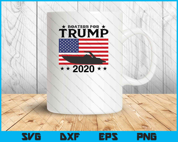 Funny Quote Tee Boaters For Trump 2020 Election Slogan SVG PNG Files