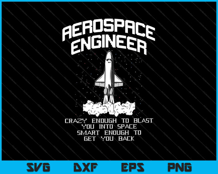 Funny Space Man Aerospace Engineer Space SVG PNG Cutting Printable Files