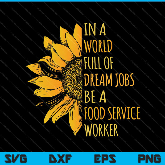 Camisas de girasol divertidas Trabajador de servicio de alimentos SVG PNG Cortando archivos imprimibles