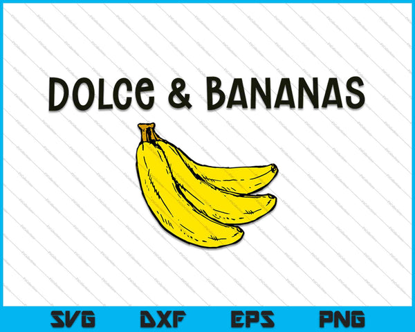 Divertido Dolce &amp; Bananas SVG PNG cortando archivos imprimibles