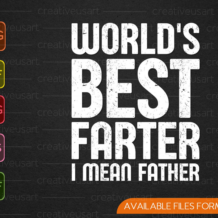 Funny  for Dads, World's Best Farther, I Mean Father SVG PNG Cutting Printable Files